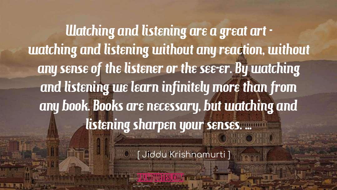 The Art Of Listening Ny Times quotes by Jiddu Krishnamurti