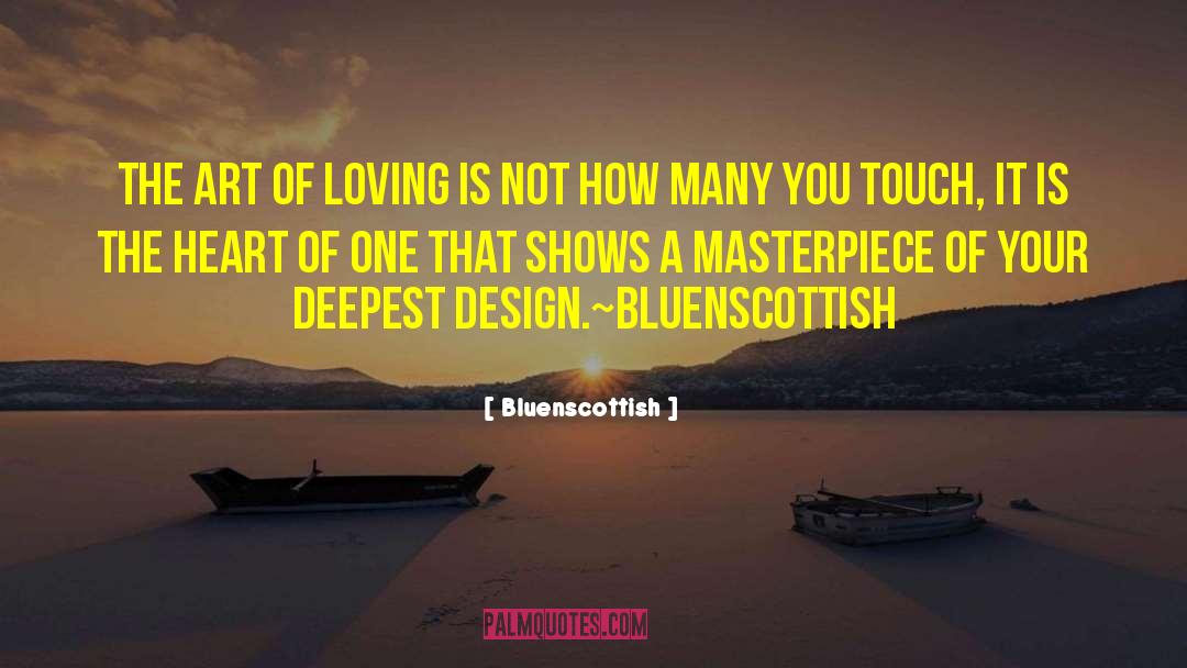 The Art Of Loving quotes by Bluenscottish