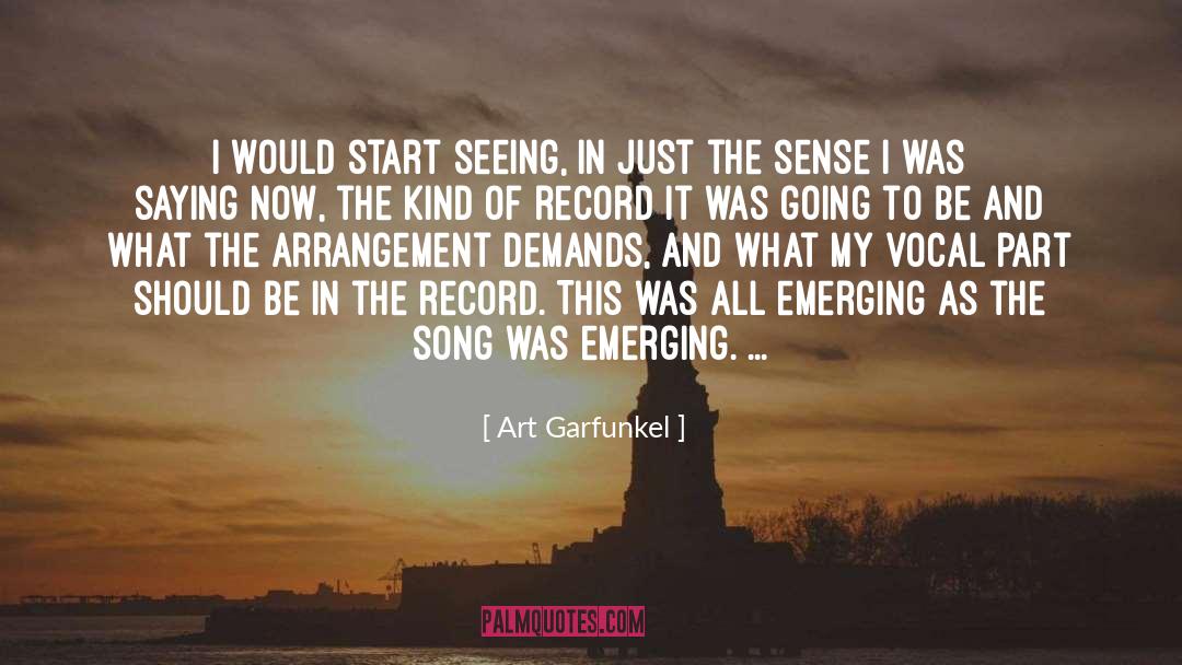 The Art Of Seeing Things quotes by Art Garfunkel