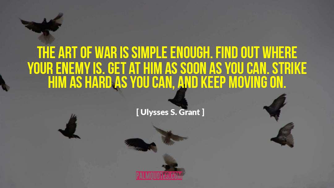 The Art Of War quotes by Ulysses S. Grant