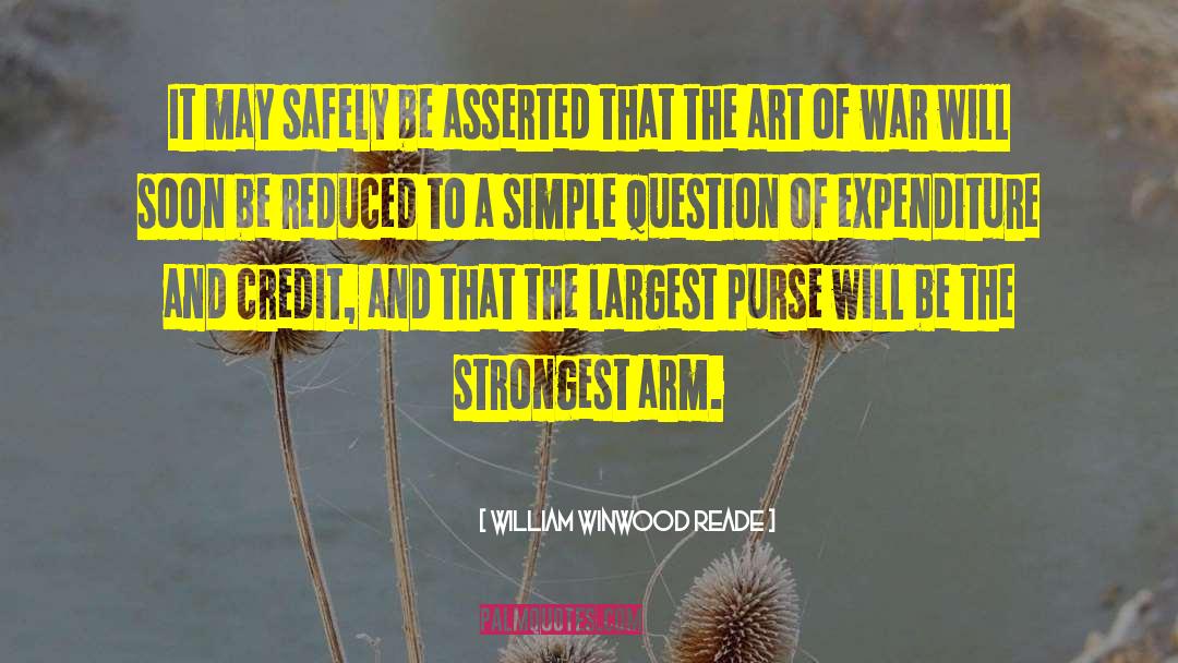 The Art Of War quotes by William Winwood Reade
