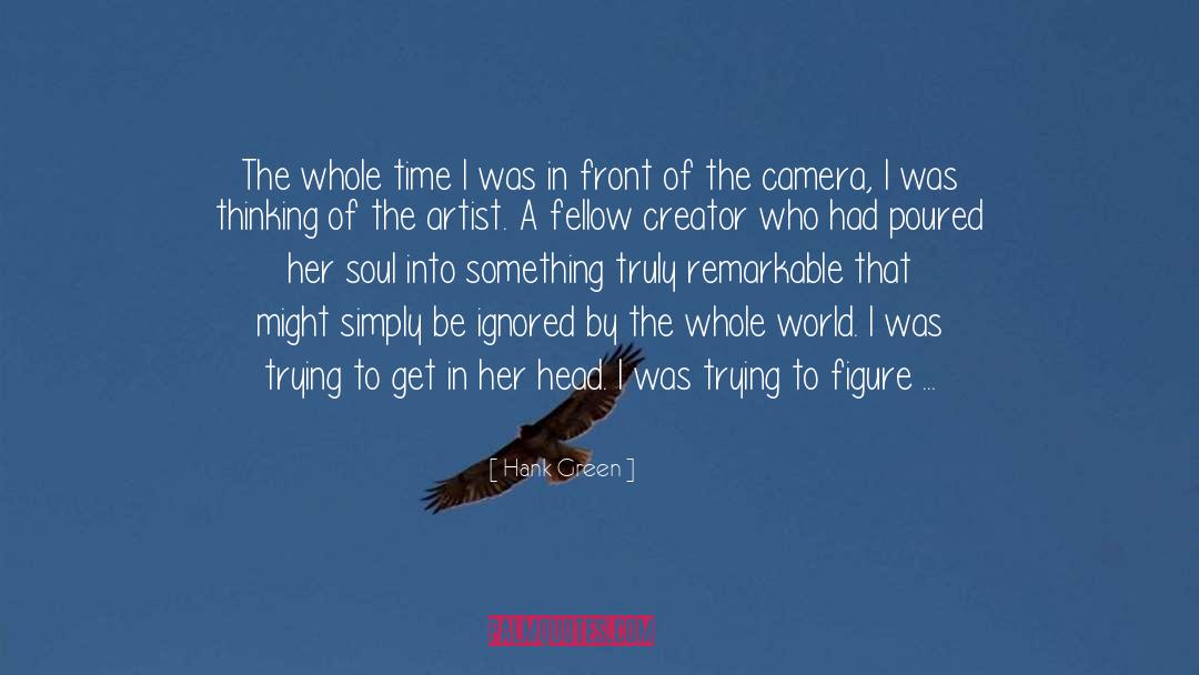 The Artist quotes by Hank Green