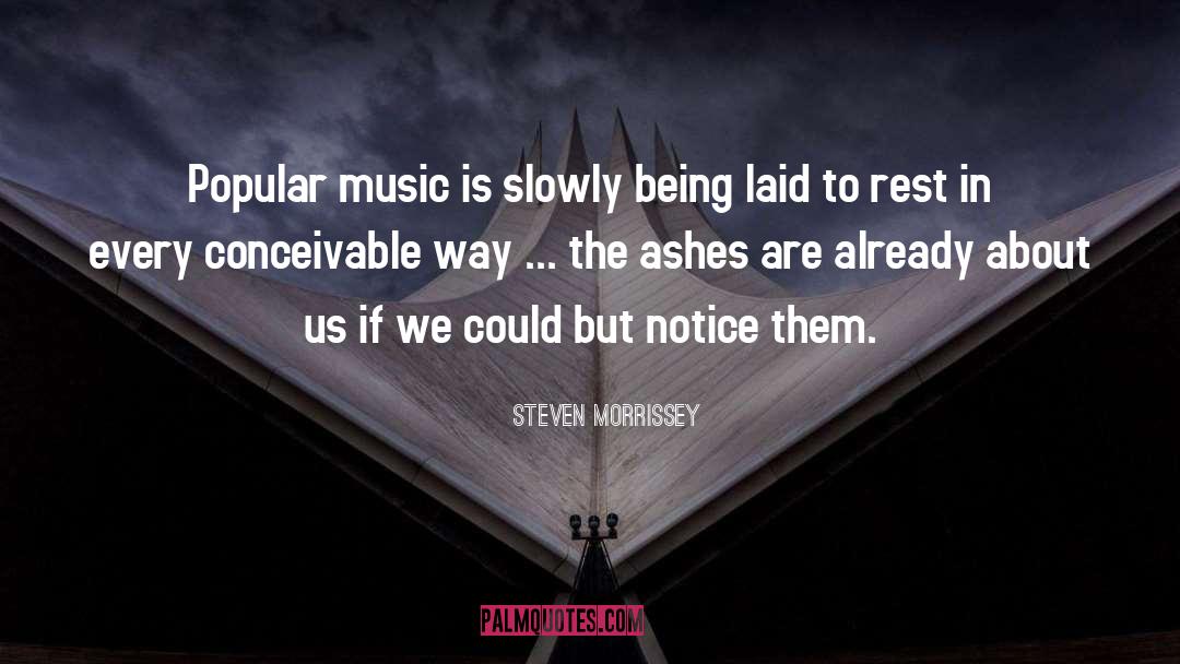 The Ashes quotes by Steven Morrissey