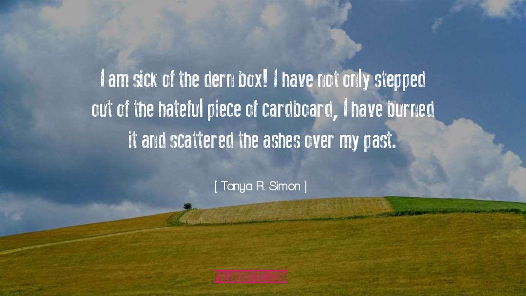 The Ashes quotes by Tanya R. Simon