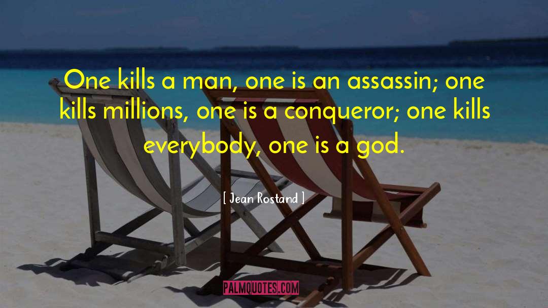 The Assassin quotes by Jean Rostand