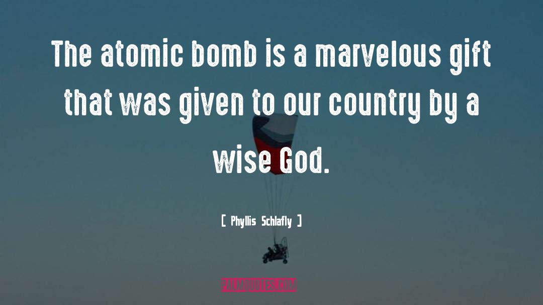 The Atomic Bomb quotes by Phyllis Schlafly