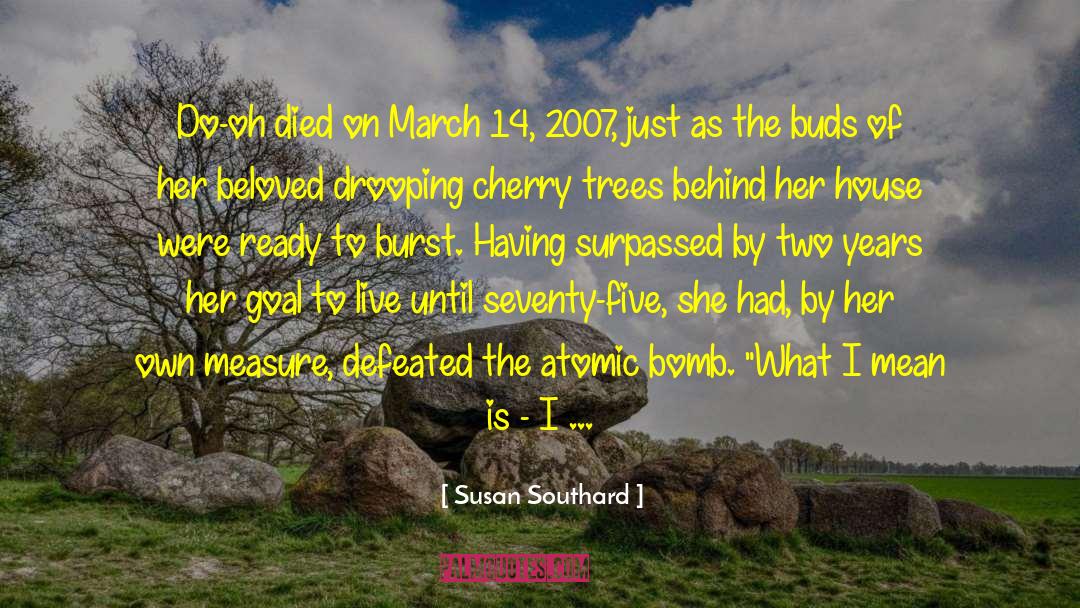 The Atomic Bomb quotes by Susan Southard