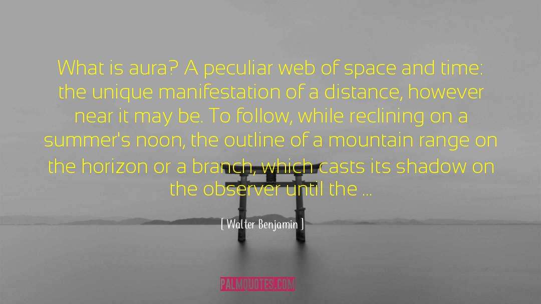 The Aura quotes by Walter Benjamin