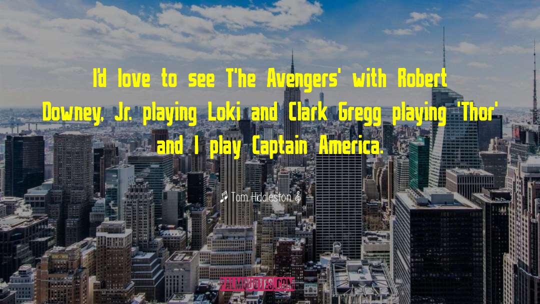 The Avengers quotes by Tom Hiddleston