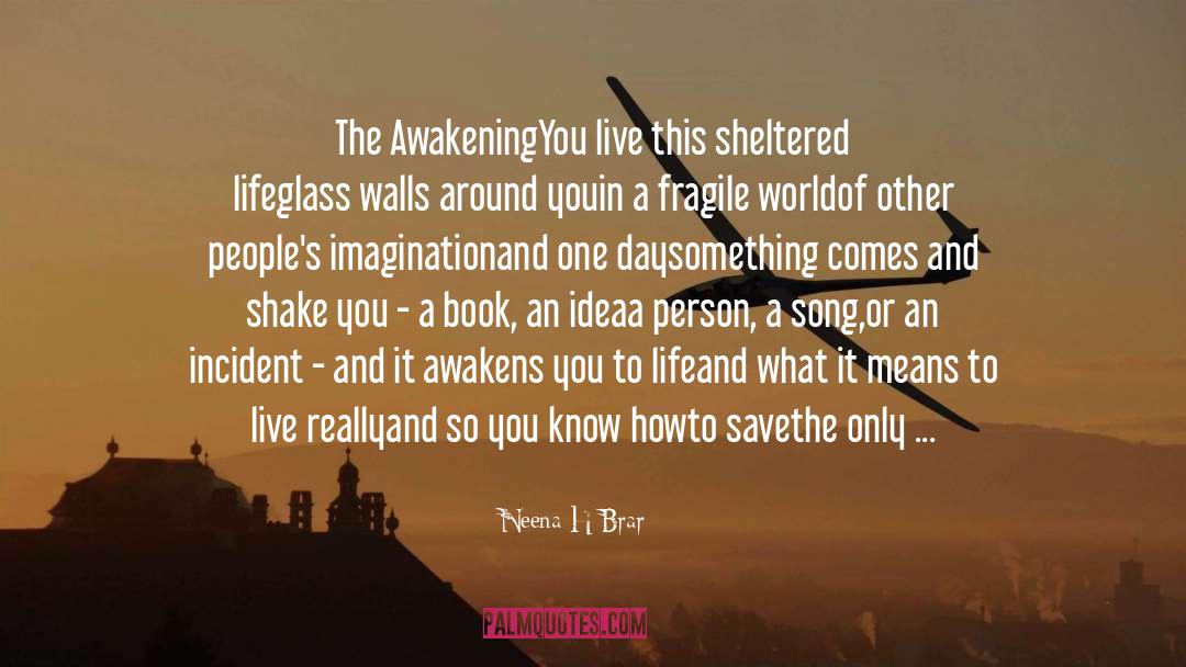 The Awakening quotes by Neena H Brar