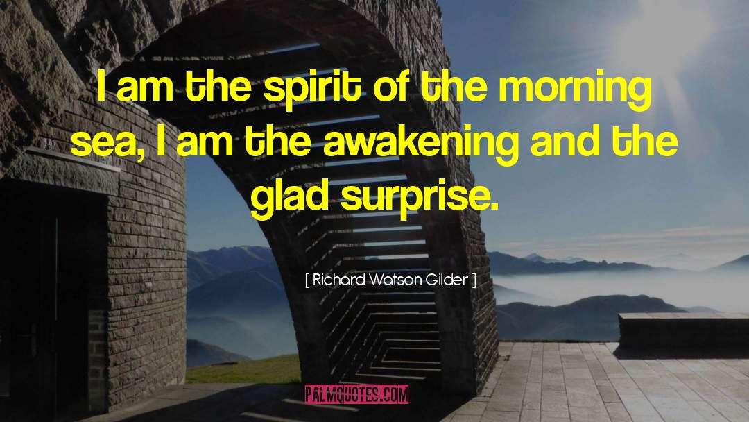 The Awakening Wings Strong Power quotes by Richard Watson Gilder