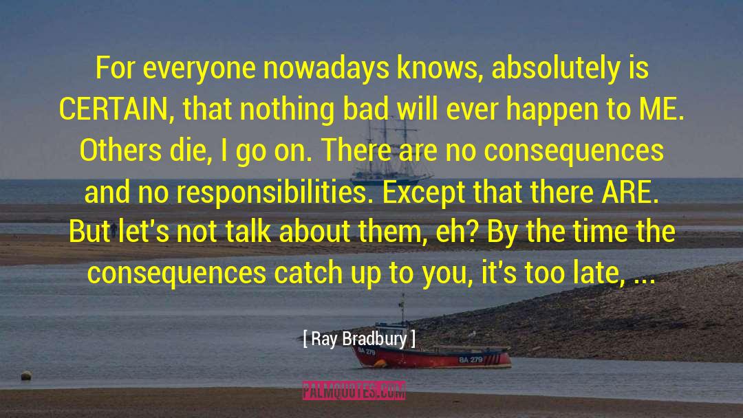 The Bad Beginning quotes by Ray Bradbury