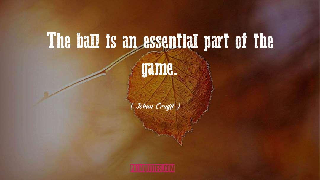 The Ball quotes by Johan Cruijff