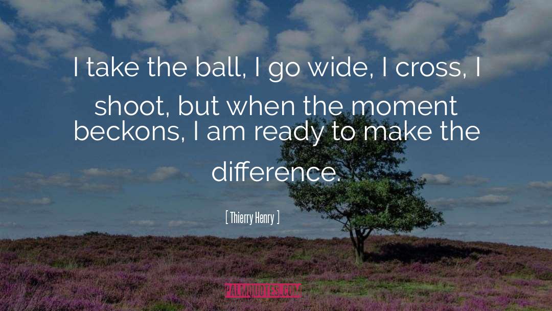 The Ball quotes by Thierry Henry