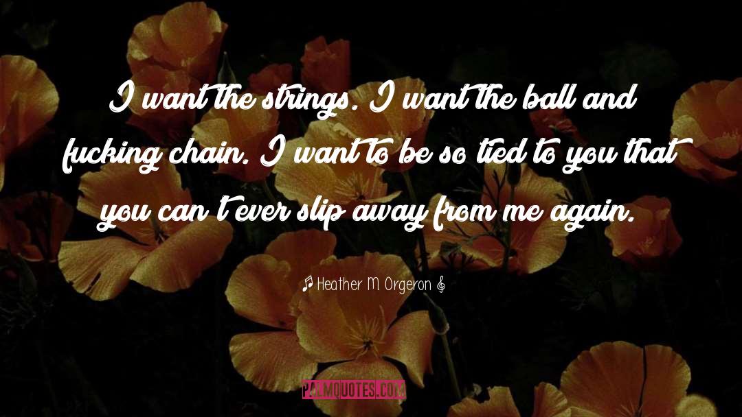 The Ball quotes by Heather M. Orgeron