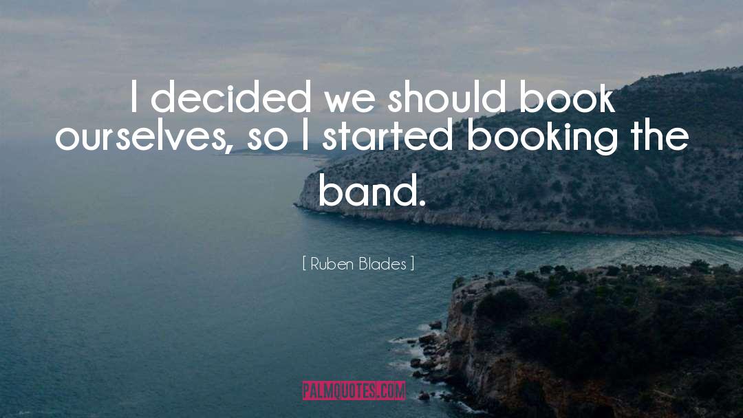 The Band quotes by Ruben Blades