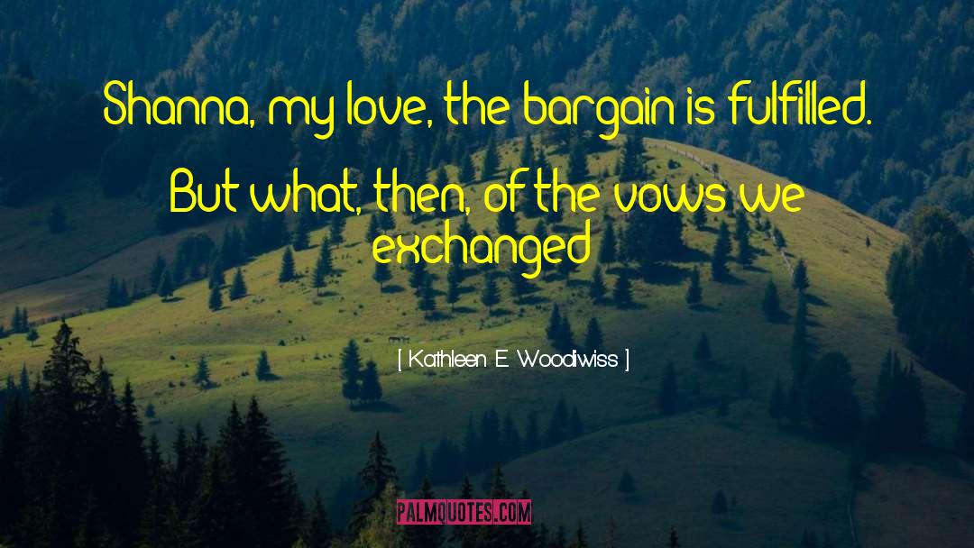The Bargain quotes by Kathleen E. Woodiwiss