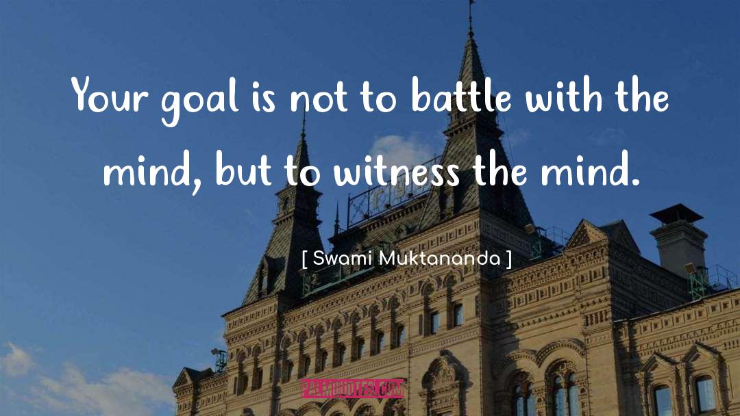 The Battle Is Not Physical quotes by Swami Muktananda