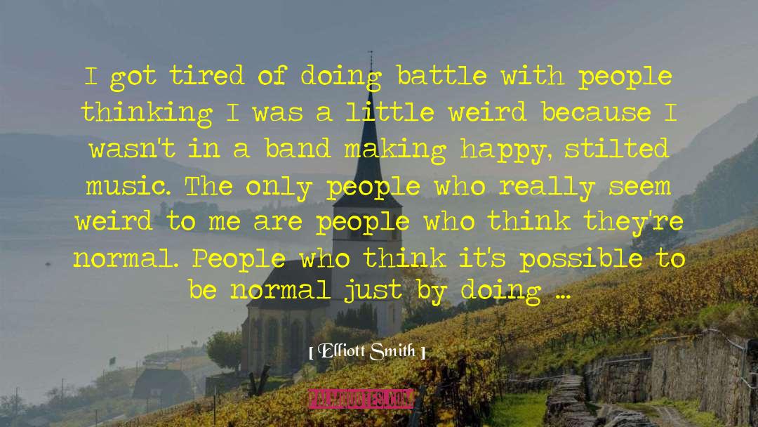 The Battle Is Real quotes by Elliott Smith