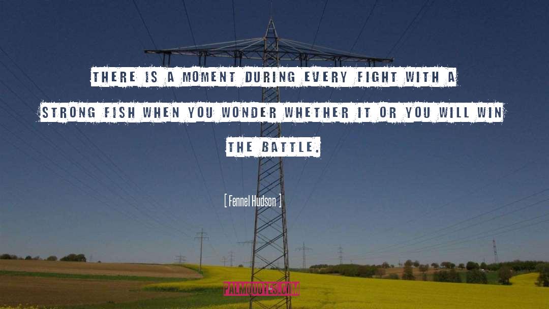 The Battle Is Real quotes by Fennel Hudson