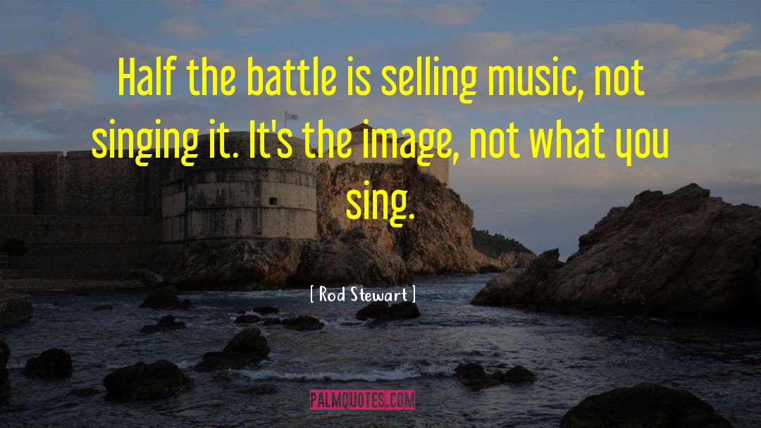 The Battle Is Spiritual quotes by Rod Stewart