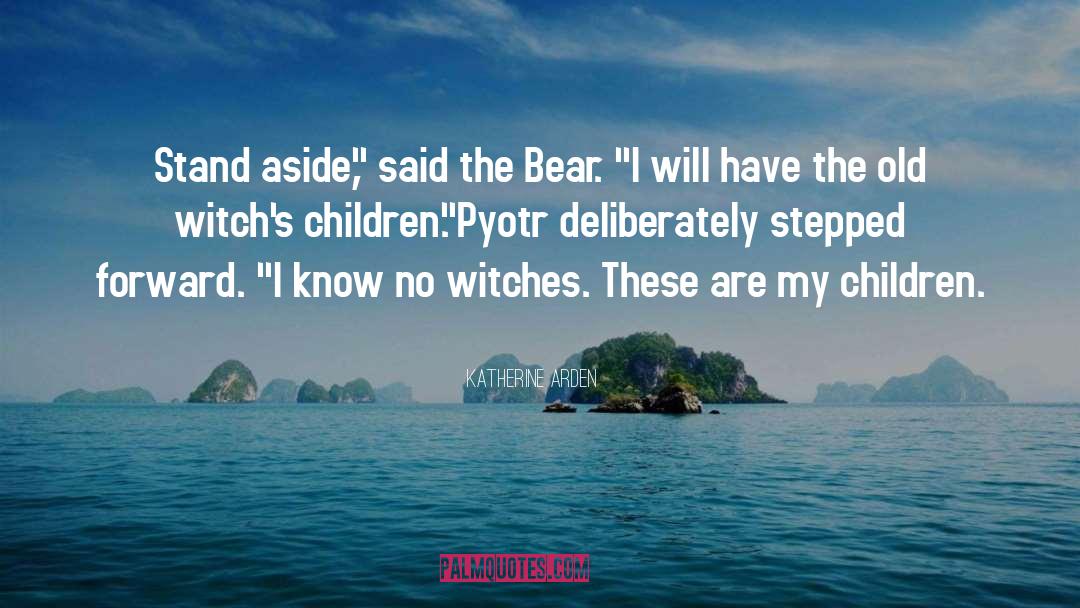 The Bear quotes by Katherine Arden