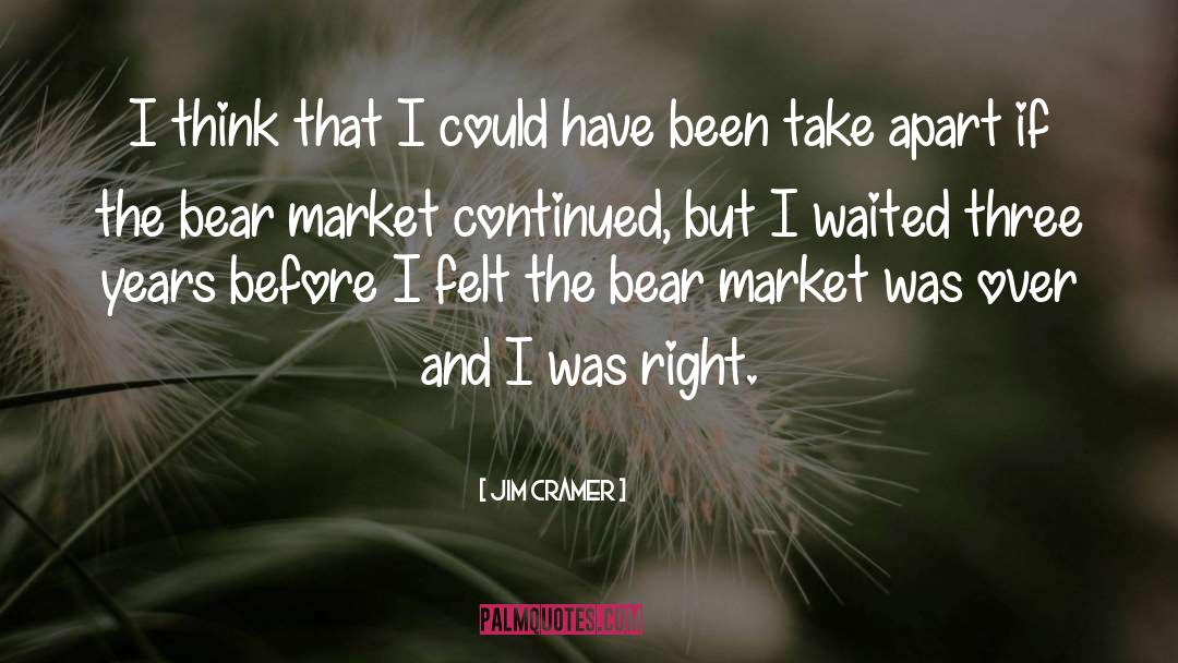 The Bear quotes by Jim Cramer