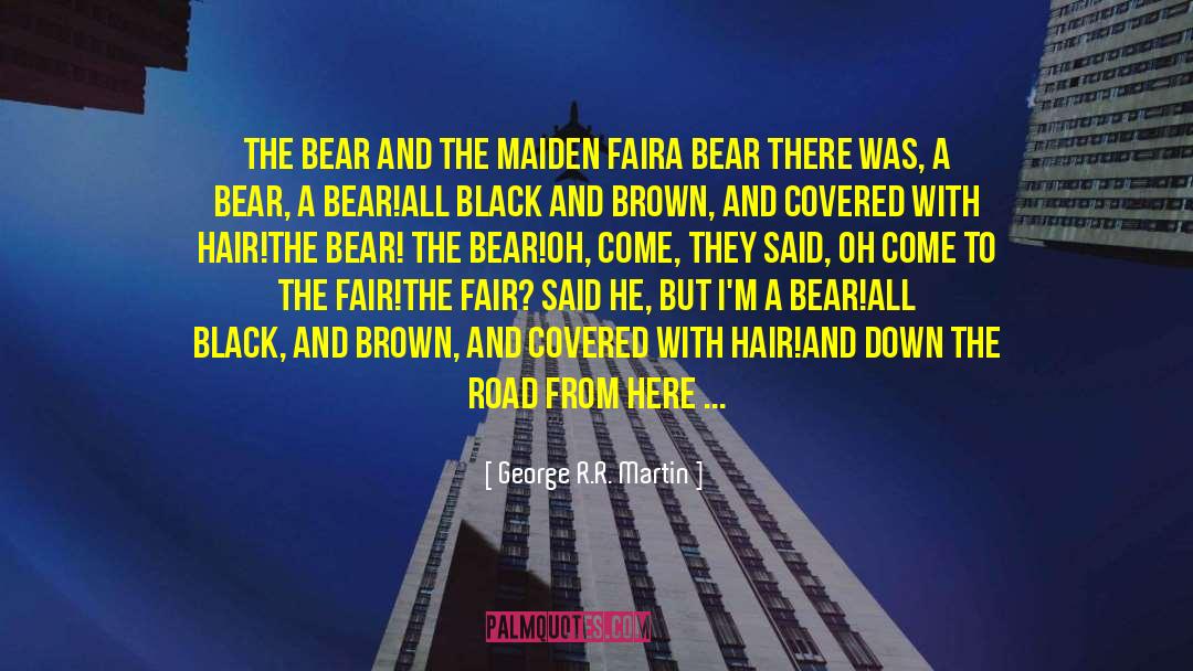 The Bear quotes by George R.R. Martin