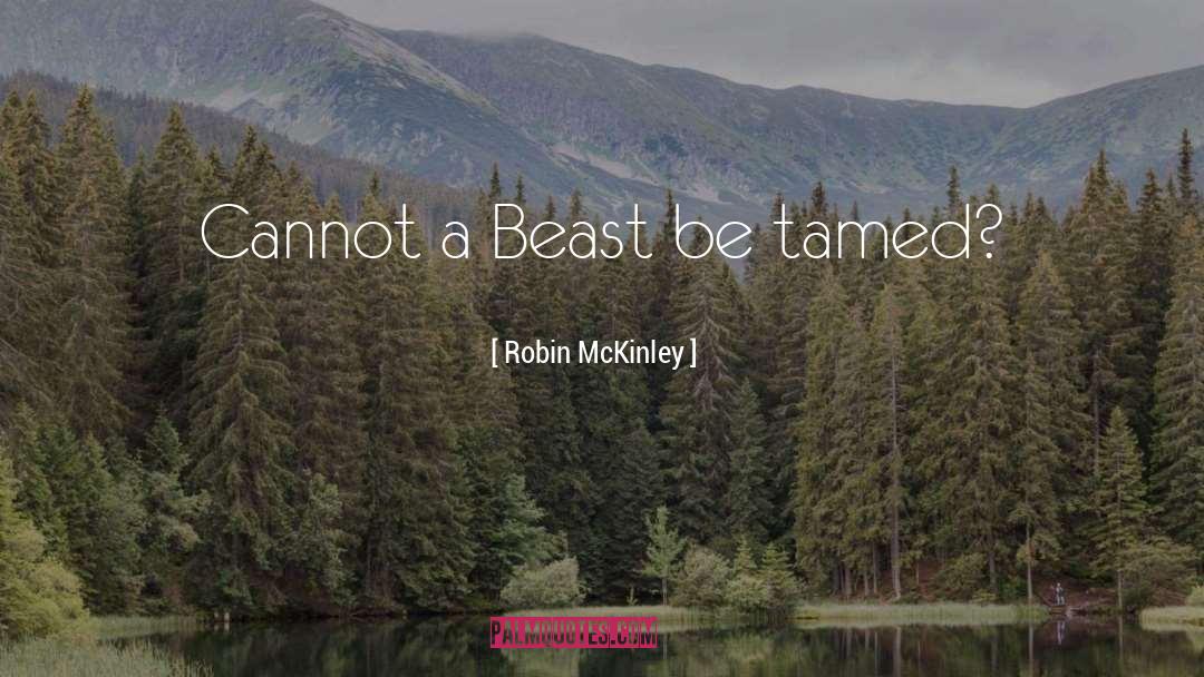 The Beast quotes by Robin McKinley