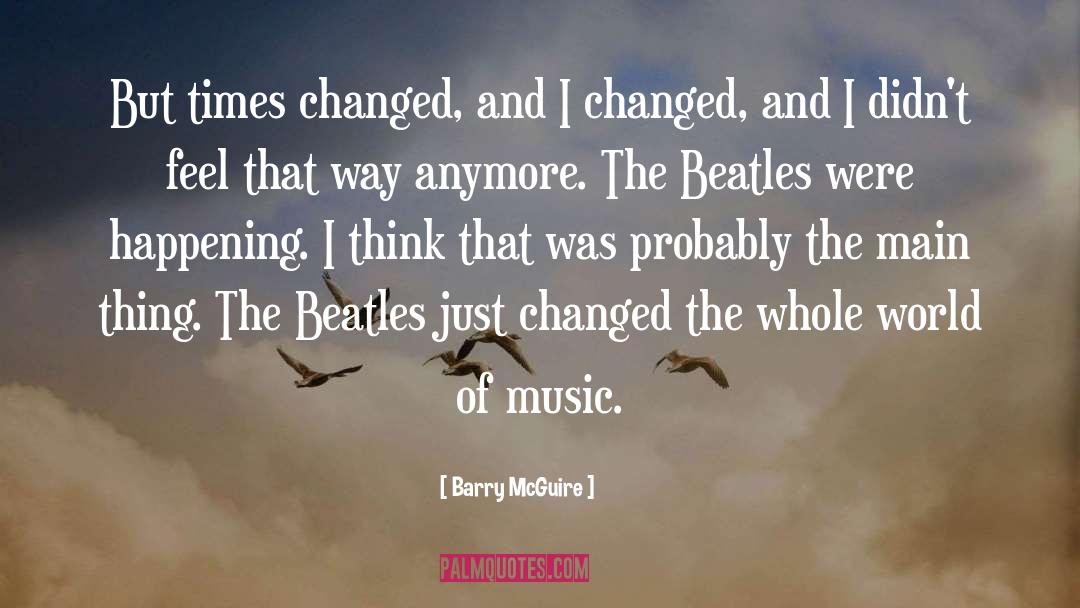 The Beatles quotes by Barry McGuire