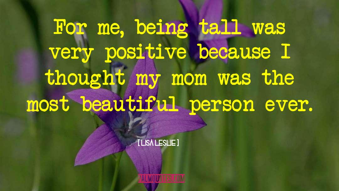 The Beautiful Person quotes by Lisa Leslie