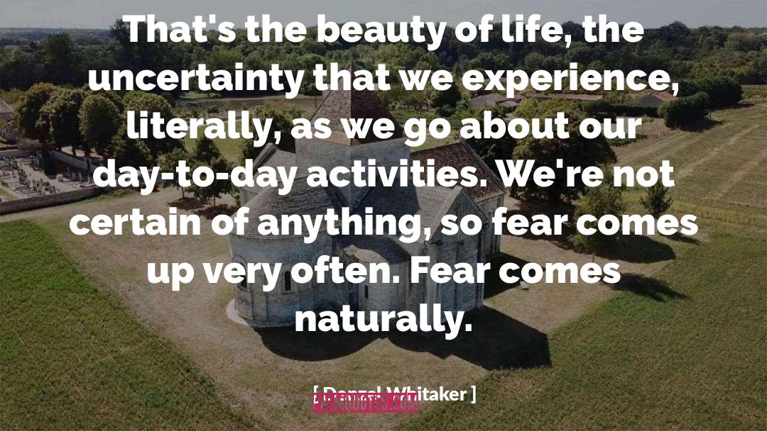 The Beauty Of Life quotes by Denzel Whitaker