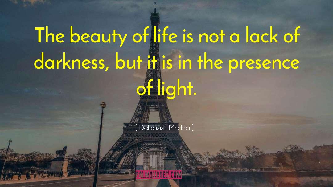 The Beauty Of Life quotes by Debasish Mridha