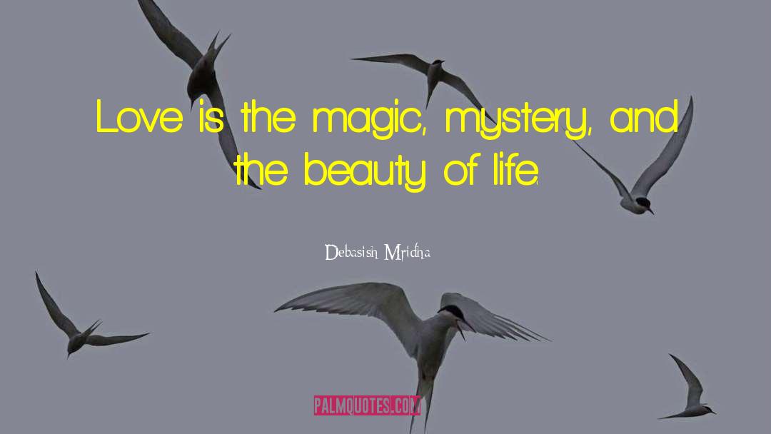 The Beauty Of Life quotes by Debasish Mridha