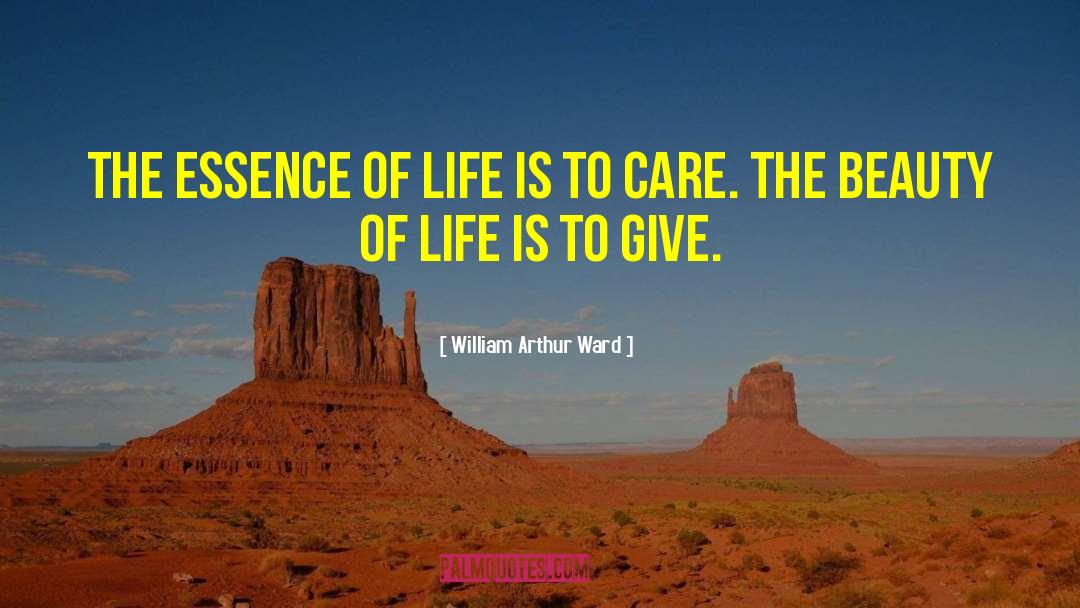 The Beauty Of Life quotes by William Arthur Ward
