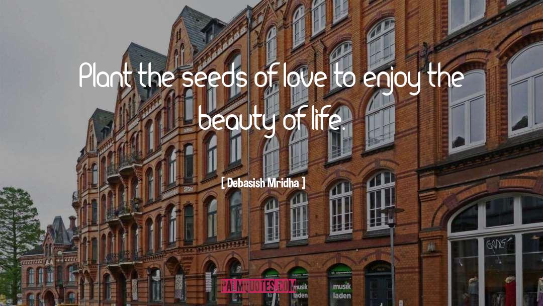 The Beauty Of Life quotes by Debasish Mridha