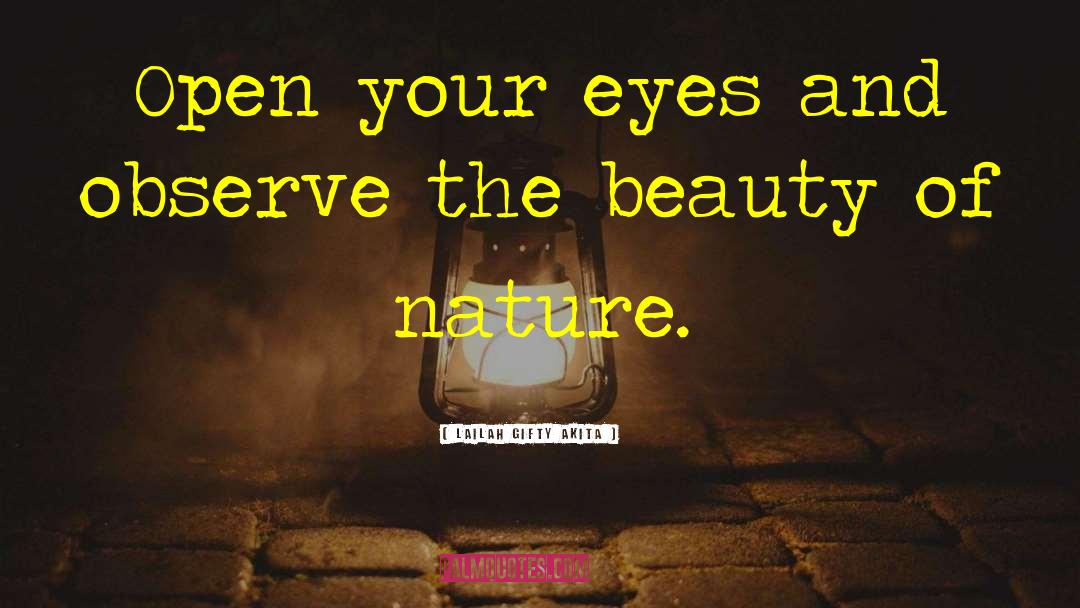 The Beauty Of Nature quotes by Lailah Gifty Akita