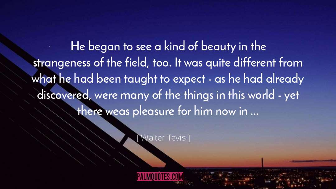 The Beauty Of Woman quotes by Walter Tevis