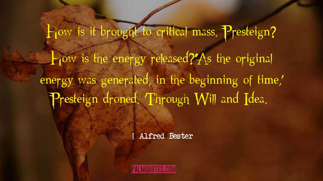 The Beginning Of Everything quotes by Alfred Bester