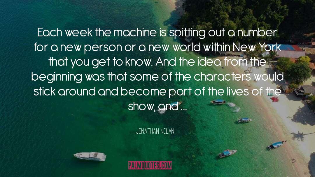 The Beginning Of The Week quotes by Jonathan Nolan
