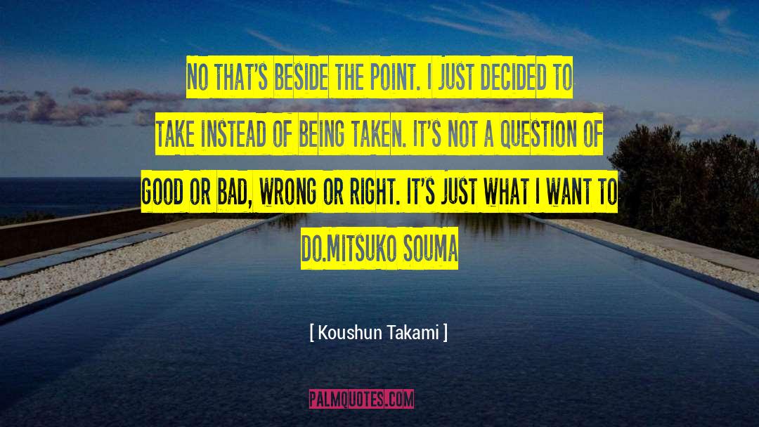 The Being Of Things quotes by Koushun Takami