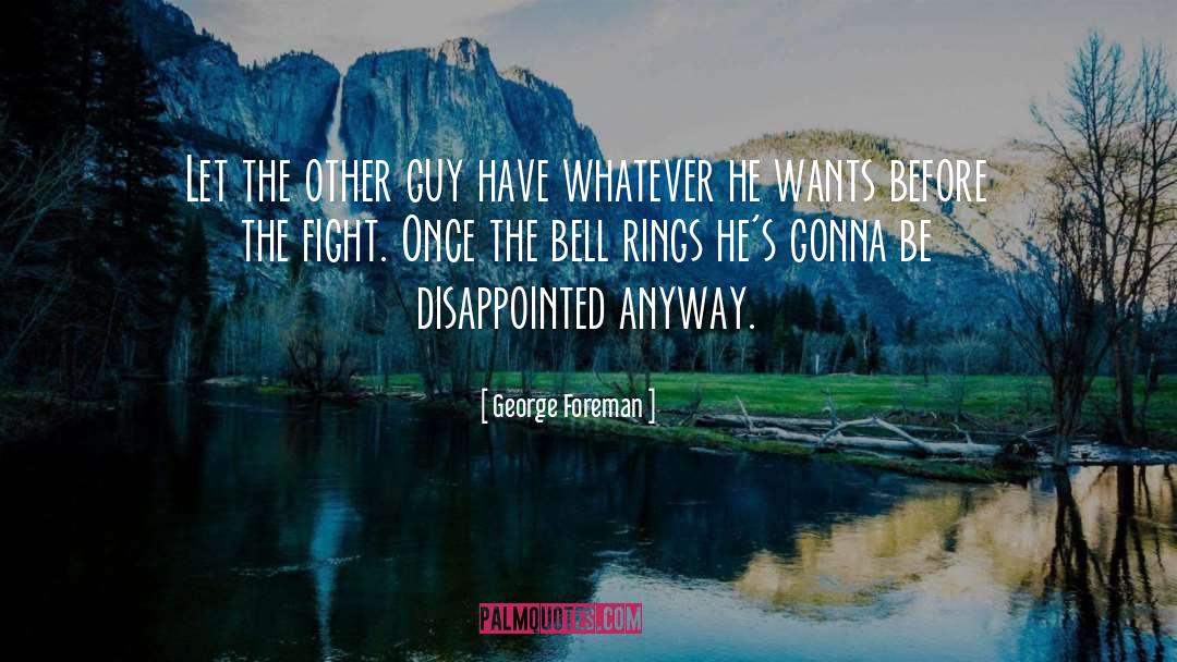 The Bell quotes by George Foreman
