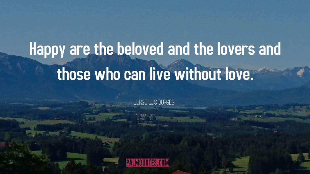 The Beloved quotes by Jorge Luis Borges