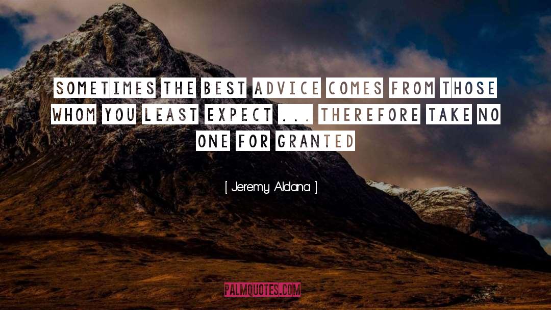 The Best Advice quotes by Jeremy Aldana