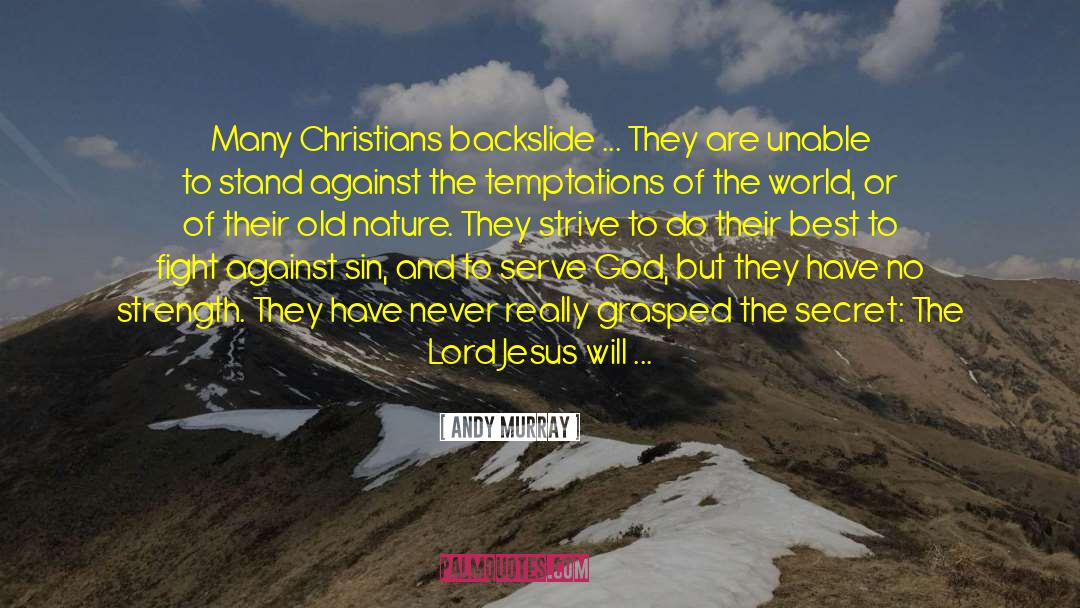 The Best Christian Writing 2004 quotes by Andy Murray