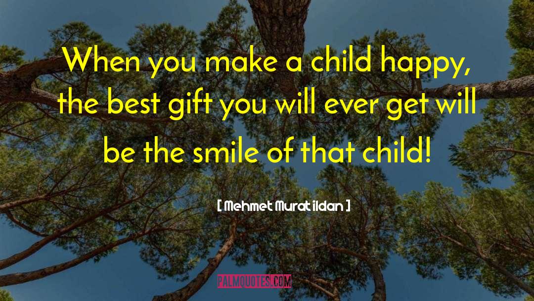 The Best Gift quotes by Mehmet Murat Ildan