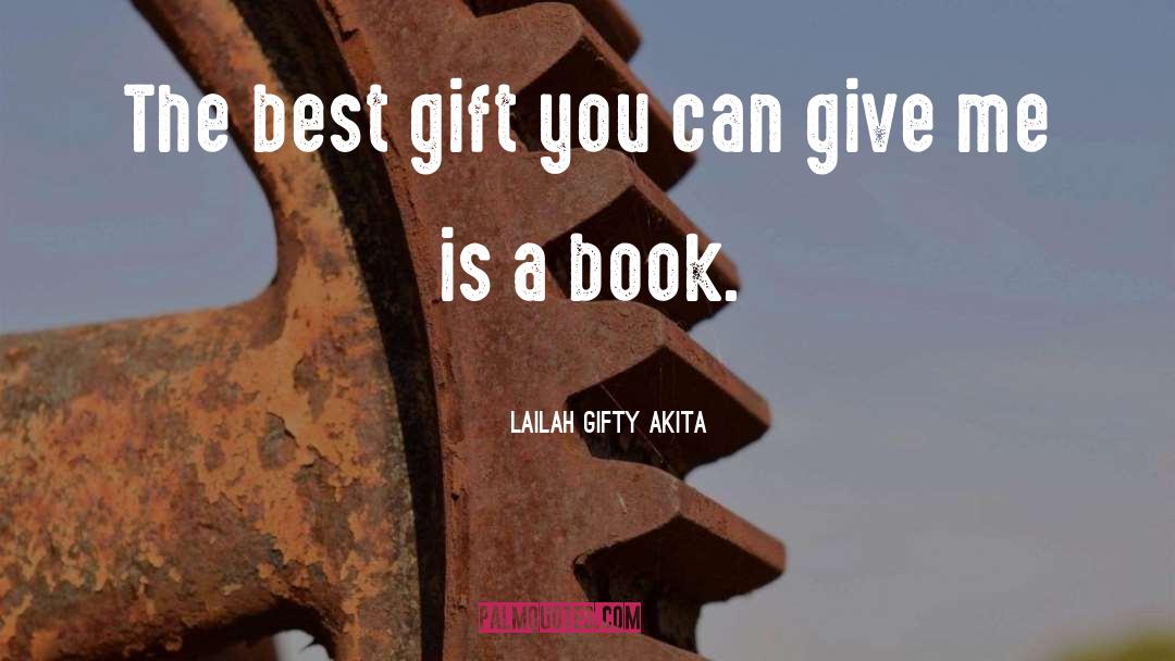 The Best Gift quotes by Lailah Gifty Akita
