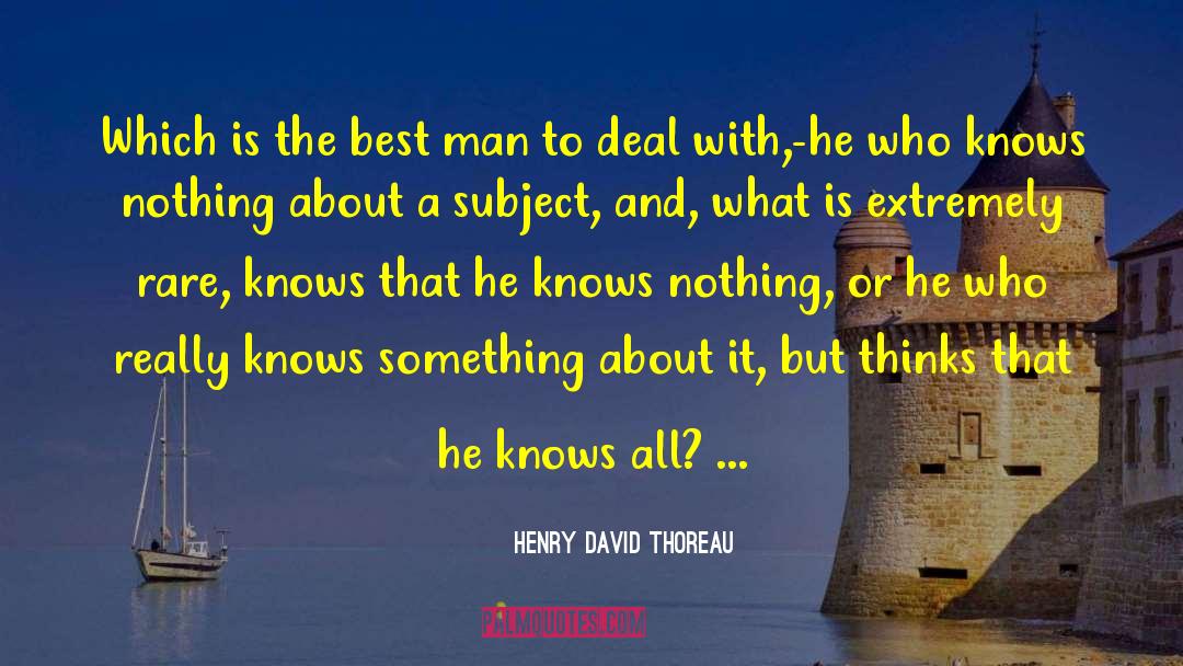 The Best Man quotes by Henry David Thoreau