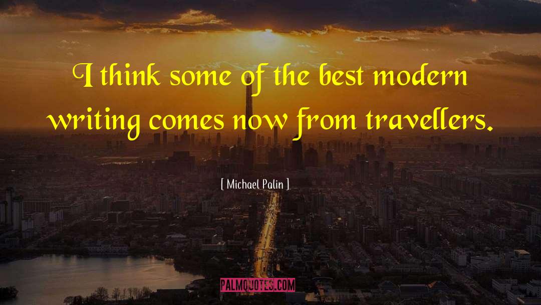 The Best Modern quotes by Michael Palin