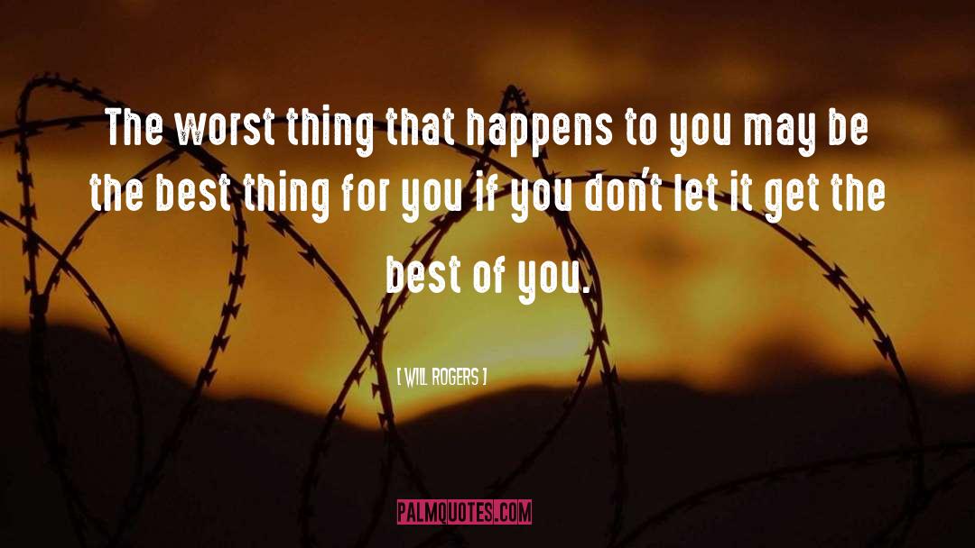 The Best Of You quotes by Will Rogers